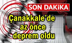 Çanakkale’de az önce deprem oldu
