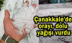Çanakkale'de orayı dolu yağışı vurdu (Video)