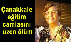 Çanakkale eğitim camiasını üzen ölüm!