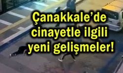 Çanakkale’deki olayla ilgili yeni gelişmeler!
