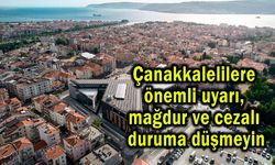 Çanakkalelilere önemli uyarı, cezalı duruma düşmeyin