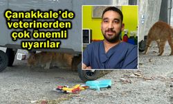 Çanakkale’de veterinerden çok önemli uyarılar (Video)