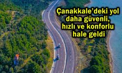 Çanakkale’deki yol daha güvenli, hızlı hale geldi