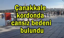 Çanakkale kordonda cansız bedeni bulundu