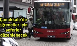 Çanakkale’de öğrenciler için seferler düzenlenecek
