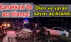 Çanakkale’de acı bilanço! Ölen ve yaralı sayısı açıklandı