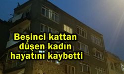 Beşinci kattan düşen kadın hayatını kaybetti