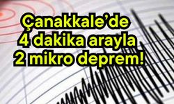 Çanakkale’de 4 dakika arayla 2 mikro deprem!