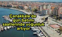 Çanakkale'de gün batımı saatlerinde yoğunluk artıyor