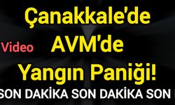Çanakkale'de AVM'de Yangın Paniği!