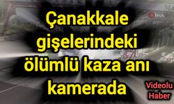 Çanakkale gişelerindeki ölümlü kaza anı kamerada