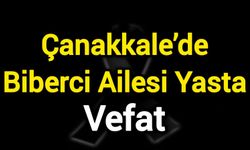 Çanakkale’de Biberci Ailesi Yasta