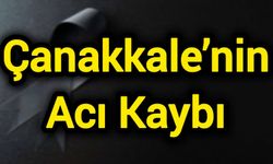 Çanakkale’nin Acı Kaybı