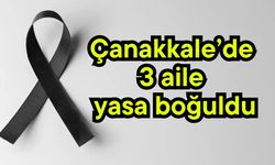 Çanakkale’de 3 aile yasa boğuldu