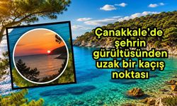 Çanakkale’de şehrin gürültüsünden uzak bir kaçış noktası