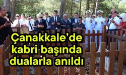 Çanakkale’de kabri başında dualarla anıldı (Video)