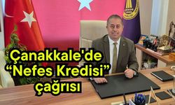 Çanakkale'de “Nefes Kredisi” çağrısı