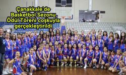 Çanakkale’de Basketbol Sezonu Ödül Töreni coşkuyla gerçekleştirildi