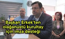 Başkan Erkek’ten olağanüstü kurultay için imza desteği (Video)