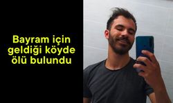 Bayram için geldiği köyde ölü bulundu