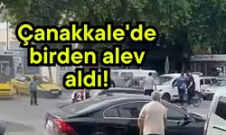 Çanakkale'de birden alev aldı!