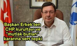 Başkan Erkek’ten CHP kurultayı ve "mutlak butlan" kararına sert tepki (Video)
