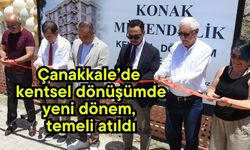 Çanakkale’de kentsel dönüşümde yeni dönem, temeli atıldı (Video)