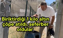 Biriktirdiği 1 kilo altın çöpe atıldı, seferber oldular (Video)
