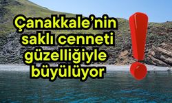 Çanakkale’nin saklı cenneti güzelliğiyle büyülüyor!