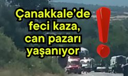 Çanakkale’de feci kaza, can pazarı yaşanıyor!