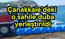 Çanakkale’deki o sahile duba yerleştirildi