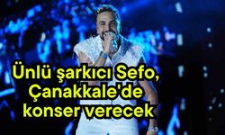Ünlü şarkıcı Sefo, Çanakkale'de konser verecek