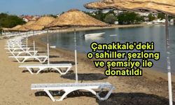 Çanakkale'deki o sahiller şezlong ve şemsiye ile donatıldı
