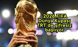 2026 FIFA Dünya Kupası TRT’de şifresiz başlıyor