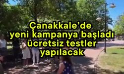 Çanakkale’de yeni kampanya başladı, ücretsiz testler yapılacak
