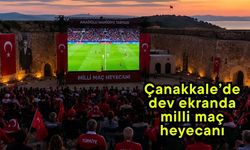 Çanakkale’de dev ekranda milli maç heyecanı