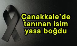 Çanakkale’de tanınan isim yasa boğdu