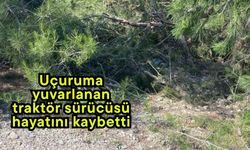 Uçuruma yuvarlanan traktör sürücüsü hayatını kaybetti