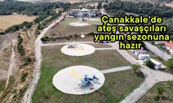 Çanakkale'de ateş savaşçıları yangın sezonuna hazır (Video)