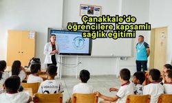 Çanakkale’de öğrencilere kapsamlı sağlık eğitimi