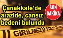Çanakkale’de arazide cansız bedeni bulundu