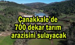 Çanakkale’de 700 dekar tarım arazisini sulayacak