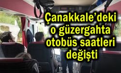 Çanakkale’deki o güzergahta otobüs saatleri değişti