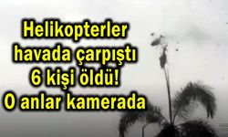 Helikopterler havada çarpıştı 6 kişi öldü (Video)
