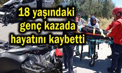 18 yaşındaki genç kazada hayatını kaybetti