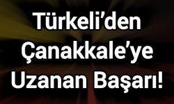 Türkeli’den Çanakkale’ye Uzanan Başarı!