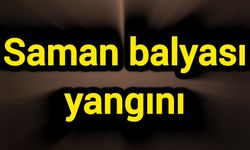 Saman balyası yangını