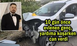 Yeni evli genç, yardıma koşarken can verdi (Video)