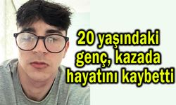 20 yaşındaki genç kazada hayatını kaybetti (Video)
