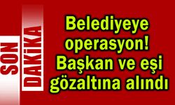 Belediyeye başkanı ve eşi gözaltına alındı (Video)
